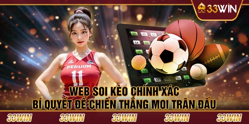 Web soi kèo chính xác: Bí quyết để chiến thắng mọi trận đấu